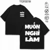 Áo Thun Unisex Slogan Muốn Nghỉ Làm Cotton 100% - Giá Chỉ 44000đ 1