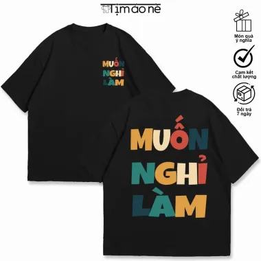 Áo Thun Unisex Slogan Muốn Nghỉ Làm Cotton 100% - Giá Chỉ 44000đ