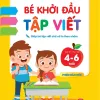 Sách Tập Viết Cho Bé 4-6 Tuổi - Chuẩn Bị Hành Trang Vào Lớp 1 Giá Rẻ 1