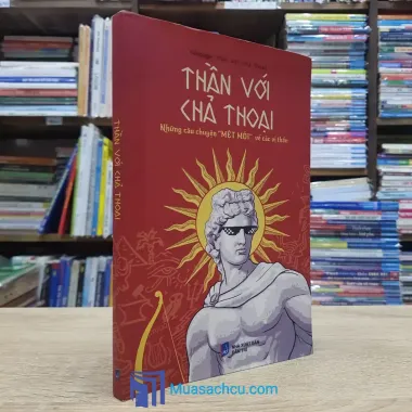 Thần với chả Thoại - Câu chuyện thần thoại Việt Nam giảm giá chỉ còn 104250đ 3
