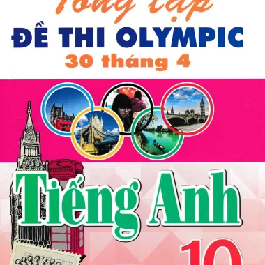 Tổng Tập Đề Thi Olympic 30/4 Tiếng Anh Lớp 10 Cập Nhật 2023 - Giảm 26.460đ còn 126.000đ 1