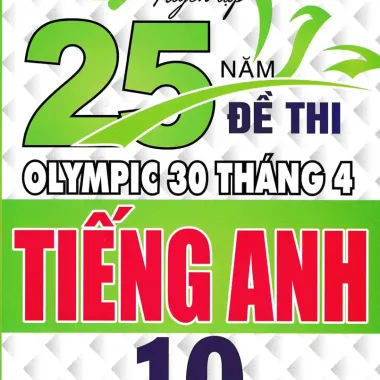 Tổng Tập Đề Thi Olympic 30/4 Tiếng Anh Lớp 10 Cập Nhật 2023 - Giảm 26.460đ còn 126.000đ 6