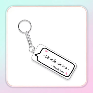 Móc Khoá Acrylic Cá Nhân Hóa In Lời Nhắn - Quà Tặng Độc Đáo Chỉ 25K 13
