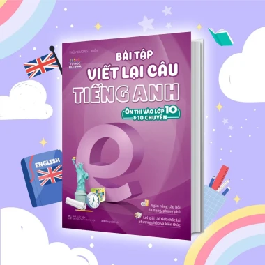 Sách Bài Tập Viết Lại Câu Tiếng Anh - Ôn Thi Vào 10 & 10 Chuyên - Giá Chỉ 49300đ 2 Sách Bài Tập Viết Lại Câu Tiếng Anh - Ôn Thi Vào 10 & 10 Chuyên - Giá Chỉ 49300đ 2