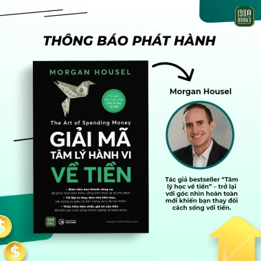 Sách - Giải Mã Tâm Lý Hành Vi Về Tiền (The Art of Spending Money) - Tác giả Morgan Housel