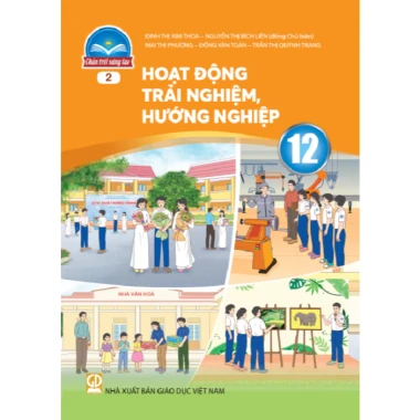 Sách giáo khoa Hoạt Động Trải Nghiệm, Hướng Nghiệp 12 - Bản 2 - Chân trời sáng tạo 2 Sách giáo khoa Hoạt Động Trải Nghiệm, Hướng Nghiệp 12 - Bản 2 - Chân trời sáng tạo 2