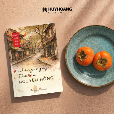 Sách Những Ngày Thơ Ấu, Quốc ngữ thi thư của Nguyên Hồng, Văn học Việt Nam, Hồi ký tuổi thơ 2 Sách Những Ngày Thơ Ấu, Quốc ngữ thi thư của Nguyên Hồng, Văn học Việt Nam, Hồi ký tuổi thơ 2