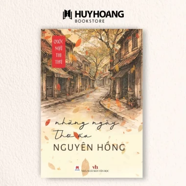 Sách Những Ngày Thơ Ấu, Quốc ngữ thi thư của Nguyên Hồng, Văn học Việt Nam, Hồi ký tuổi thơ 3 Sách Những Ngày Thơ Ấu, Quốc ngữ thi thư của Nguyên Hồng, Văn học Việt Nam, Hồi ký tuổi thơ 3