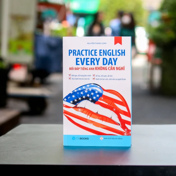 Trải nghiệm thực tế với "Practice English Every Day" – Những bài học rèn luyện không cần suy nghĩ