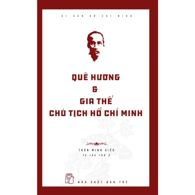 Sách Quê Hương Và Gia Thế Chủ Tịch Hồ Chí Minh - Di Sản Hồ Chí Minh Giá Cực Sốc 46500đ 2