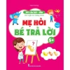 Sách Rèn Luyện Trí Nhớ Cho Bé 3-5 Tuổi - 101 Câu Hỏi Đáp Thông Minh 13