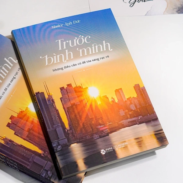 Những bài học thực tiễn từ sách Trước Bình Minh – Master Anh Đức dành cho người mới bước vào nghề