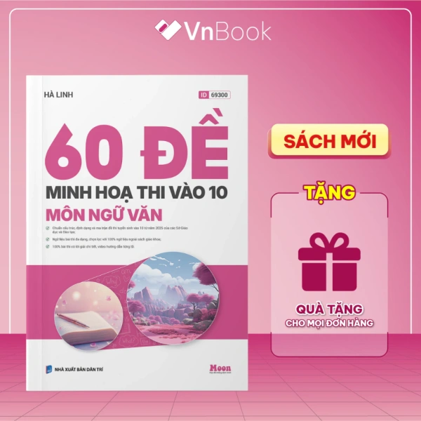 Hình ảnh sản phẩm 60 đề minh hoạ ôn thi 10 môn Ngữ Văn, nội dung chi tiết, giảm giá còn 145.000đ - VnBook