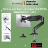 Arm Màn Hình EDRA EMA7.302-7.308 22-34 inch Giá ưu đãi 338.000 bền chắc linh hoạt