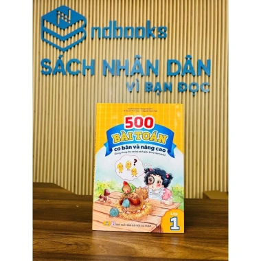 Sách - 500 Bài Toán Cơ Bản Và Nâng Cao Lớp 1 - Dùng chung cho các bộ sgk hiện hành ND 2