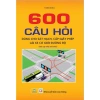 Sách 600 Câu Hỏi Lái Xe Cơ Giới Đường Bộ 2.025 - Ôn Thi Giấy Phép Lái Xe Giảm Giá