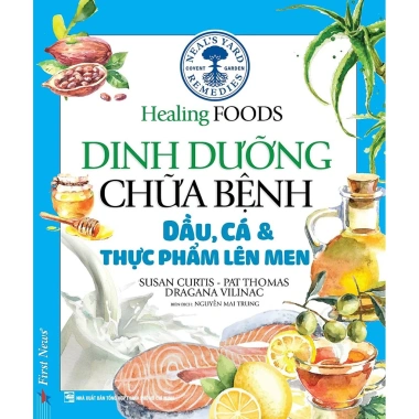Sách Dinh Dưỡng Chữa Bệnh: Dầu, Cá Và Thực Phầm Lên Men -FNB Sách Dinh Dưỡng Chữa Bệnh: Dầu, Cá Và Thực Phầm Lên Men -FNB