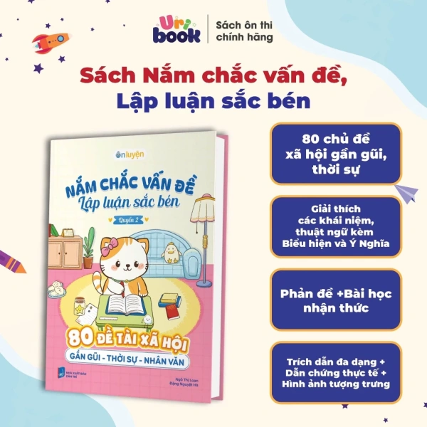 Hình ảnh sản phẩm Sách Nắm chắc vấn đề, Lập luận sắc bén 80 đề tài nghị luận xã hội gần gũi, thời sự, nhân văn-Uribook
