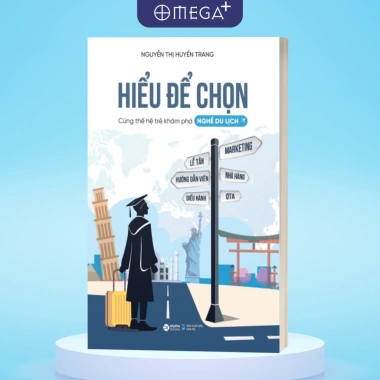 Sách Nghề Du Lịch - Hiểu Để Chọn Cùng Thế Hệ Trẻ Khám Phá & Phát Triển Sự Nghiệp