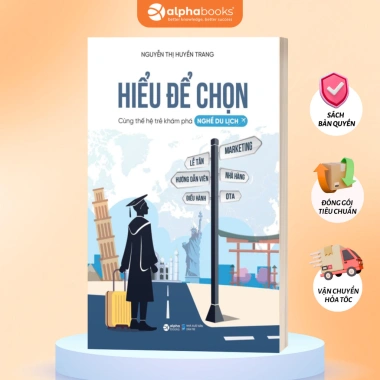 Sách Nghề Du Lịch - Hiểu Để Chọn Giá Rẻ 165k - Khám Phá Thế Giới Cùng Alpha Books