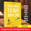 Sách - Nghệ Thuật Tư Duy Đỉnh Cao - Nhà Sách Tiên Phong Books 2