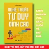 Sách - Nghệ Thuật Tư Duy Đỉnh Cao - Nhà Sách Tiên Phong Books 4