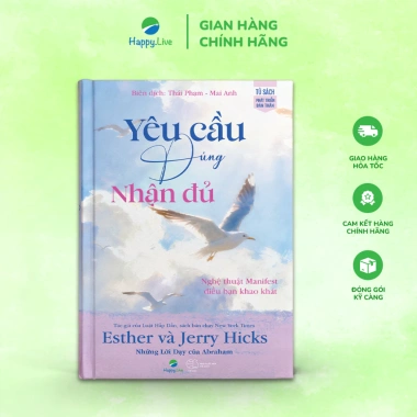 Sách Yêu Cầu Đúng, Nhận Đủ - Ask And It Is Given Sách Yêu Cầu Đúng, Nhận Đủ - Ask And It Is Given
