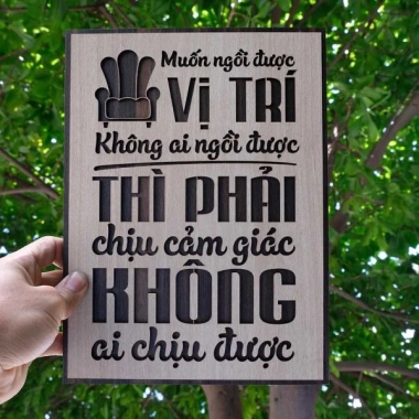 Tranh gỗ decor truyền cảm hứng "Muốn ngồi ở vị trí không ai ngồi được và nhiều mẫu Tranh gỗ decor truyền cảm hứng "Muốn ngồi ở vị trí không ai ngồi được và nhiều mẫu