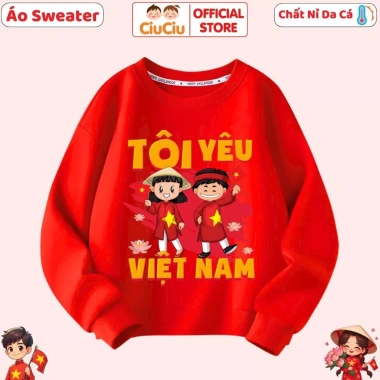 Áo Nỉ Sweater Tôi Yêu Việt Nam CIUCIU KID cho Bé Trai, Bé Gái – Vải Nỉ Da Cá Co Dãn 4 Chiều, Mềm Mại, Giữ Ấm, 160k