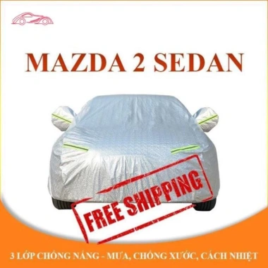 Bạt che phủ Mazda 2 Sedan 5 chỗ 3 lớp chống nắng mưa, không thấm nước, giá 299.000