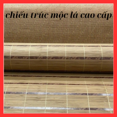 Chiếu Trúc Mộc Lá Cao Cấp - In Hoa Sang Trọng, Siêu Mát, Gấp Gọn, Size Giường Ngủ 320k