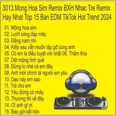 Đĩa CD 3.013 Mong Hoa Sim Remix BXH Nhạc Trẻ 15 EDM TikTok Hot Trend Giá 25.000₫