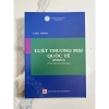 Giáo trình luật thương mại quốc tế Phần 1&2 TBL6 - Giảm giá còn 150000đ 3