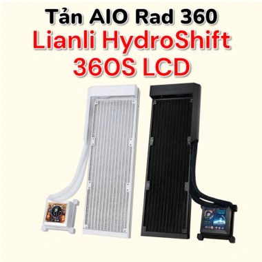 LianLi HydroShift 360S LCD SuperClean giấu dây, Rad 360, AIO tản nhiệt nước không quạt - Giá 3.999.000₫