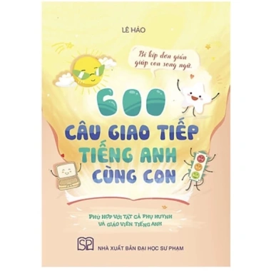 Sách 600 Câu Giao Tiếp Tiếng Anh Cùng Con Học Nhanh Giao Tiếp Tự Tin Giá Ưu Đãi 75.000 VND 2