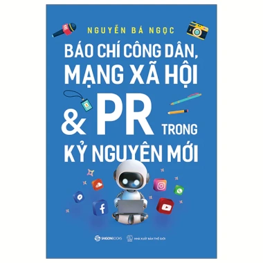 Sách Báo Chí Công Dân & Mạng Xã Hội PR Kỷ Nguyên Mới - Nguyễn Bá Ngọc, Giá 138k 2 Sách Báo Chí Công Dân & Mạng Xã Hội PR Kỷ Nguyên Mới - Nguyễn Bá Ngọc, Giá 138k 2
