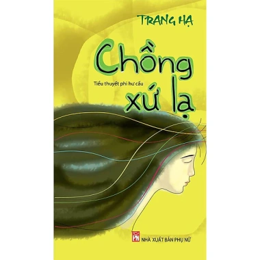 Sách Chồng Xứ Lạ - Tiểu thuyết phi hư cấu của Trang Hạ | Giá chỉ 27.000₫ 2 Sách Chồng Xứ Lạ - Tiểu thuyết phi hư cấu của Trang Hạ | Giá chỉ 27.000₫ 2