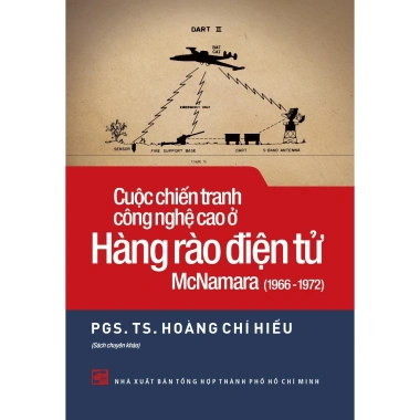 Sách Cuộc Chiến Tranh Công Nghệ Cao Hàng Rào Điện Tử McNamara 1.966-1.972 TH99 - Giá Ưu Đãi 84.000đ 3 Sách Cuộc Chiến Tranh Công Nghệ Cao Hàng Rào Điện Tử McNamara 1.966-1.972 TH99 - Giá Ưu Đãi 84.000đ 3