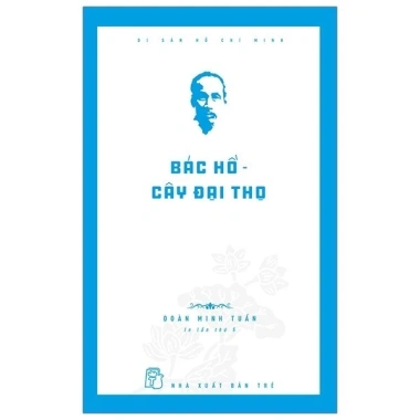 Sách Di Sản Hồ Chí Minh Cây Đại Thọ Giá Tốt 52250đ - Bác Hồ - NXB Trẻ 2 Sách Di Sản Hồ Chí Minh Cây Đại Thọ Giá Tốt 52250đ - Bác Hồ - NXB Trẻ 2