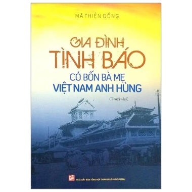 Sách Gia Đình Tình Báo - Câu Chuyện Bốn Bà Mẹ Việt Nam Anh Hùng, Giá Ưu Đãi 76.500₫ 2 Sách Gia Đình Tình Báo - Câu Chuyện Bốn Bà Mẹ Việt Nam Anh Hùng, Giá Ưu Đãi 76.500₫ 2