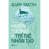 Sách Huyễn Tưởng Trí Tuệ Nhân Tạo - Câu Chuyện Khoa Học Độc Đáo, Giá 169k 2