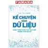 Sách Kể Chuyện Bằng Dữ Liệu - Hành Trình Kiến Tạo Thay Đổi Trong Thời Đại Số, Giá Ưu Đãi 178.750 VND 2