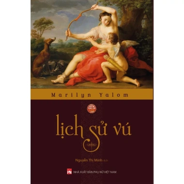 Sách Lịch sử v_ú của Marilyn Yalom - Giá ưu đãi 210.800 đ, giảm từ 265.608 đ 3 Sách Lịch sử v_ú của Marilyn Yalom - Giá ưu đãi 210.800 đ, giảm từ 265.608 đ 3