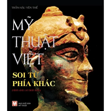 Sách Mỹ Thuật Việt - Khám phá nghệ thuật từ góc nhìn mới, giảm giá 18% chỉ 359.100₫ 2 Sách Mỹ Thuật Việt - Khám phá nghệ thuật từ góc nhìn mới, giảm giá 18% chỉ 359.100₫ 2