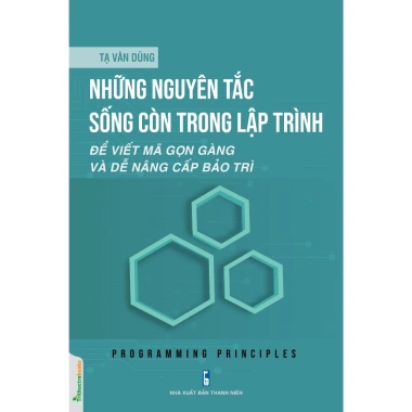 Sách Những nguyên tắc sống còn trong lập trình - Giá ưu đãi 225.000, nâng cao kỹ năng code nhanh 2 Sách Những nguyên tắc sống còn trong lập trình - Giá ưu đãi 225.000, nâng cao kỹ năng code nhanh 2