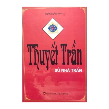 Sách Thuyết Trần Sử Nhà Trần - Lịch sử Việt Nam sâu sắc, giảm giá 120.000đ (giá gốc 151.200đ) 2 Sách Thuyết Trần Sử Nhà Trần - Lịch sử Việt Nam sâu sắc, giảm giá 120.000đ (giá gốc 151.200đ) 2