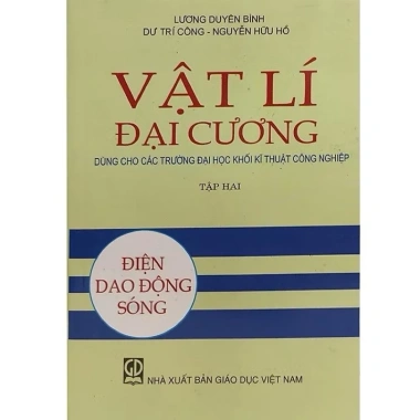 sách: Vật Lí Đại Cương Tập 2 - Điện Dao Động Sóng ( dùng cho các trường đại học khối kĩ thuật công nghệ ) 2