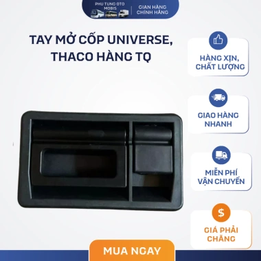 Tay mở cốp Xe Universe Thaco 45 chỗ Phụ tùng chính hãng lắp chuẩn giảm còn 289.000₫