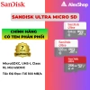 Thẻ Nhớ MicroSD SanDisk Ultra 64/128/256GB 100MB/s Chính Hãng Có Tem Giá 668.000