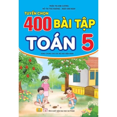 400 Bài Tập Toán Lớp 5 Dùng Chung Cho SGK Hiện Hành - Giá Ưu Đãi 71.200 VND